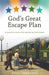 God's Great Escape Plan