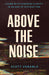 Above the Noise