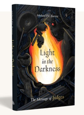 Light In The Darkness: The Message Of Judges