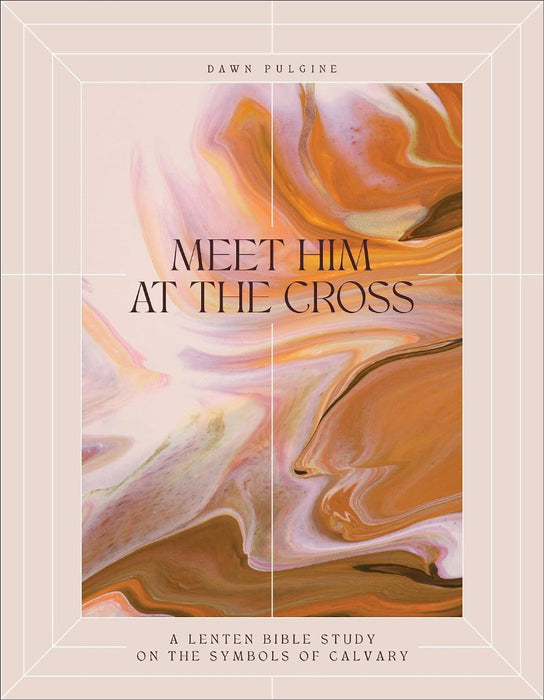 Meet Him at the Cross