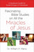 Fascinating Bible Studies On All the Miracles of Jesus