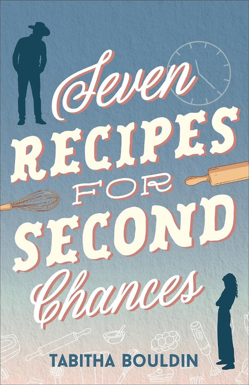 Seven Recipes for Second Chances