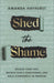 Shed the Shame