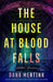 The House at Blood Falls