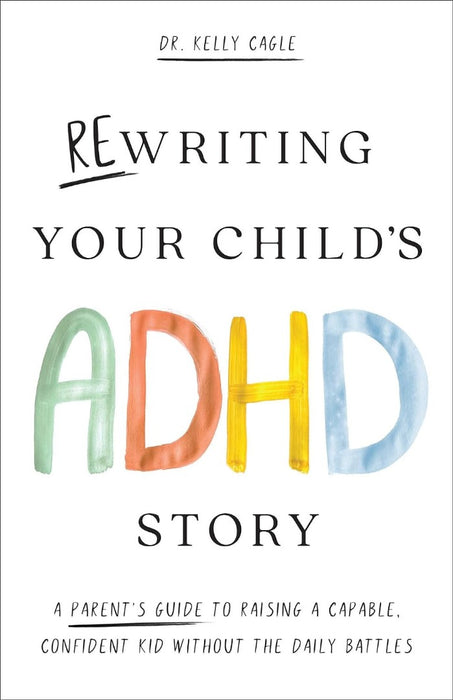 Rewriting Your Child'S ADHD Story