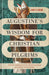 Augustine's Wisdom for Christian Pilgrims