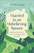 Married to an Unbelieving Spouse