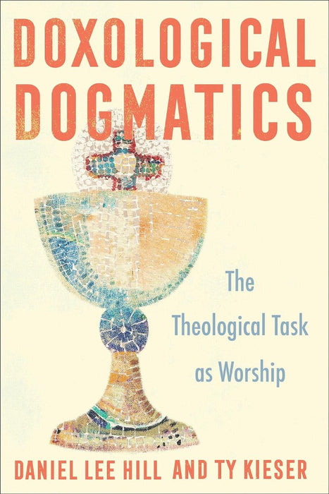 Doxological Dogmatics