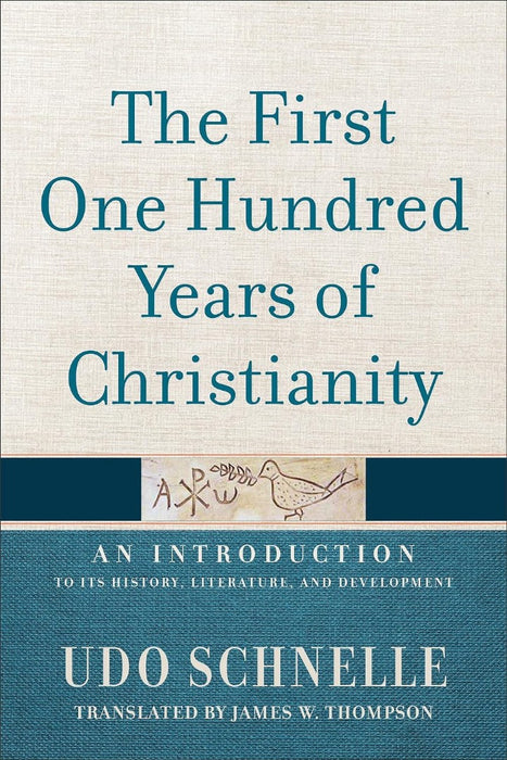 The First One Hundred Years of Christianity