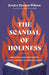 The Scandal of Holiness