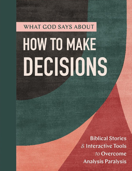 What God Says About How To Make Decisions
