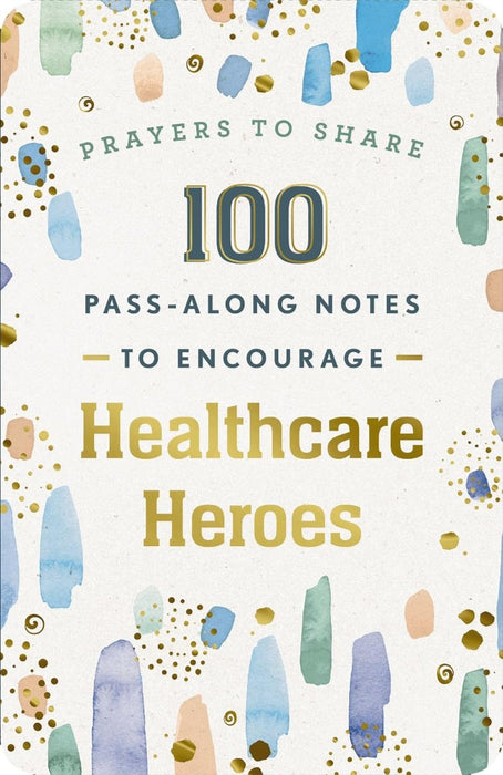 100 Pass-Along Notes To Encourage Healthcare Heroes