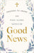 100 Pass-Along Notes Of Good News