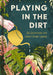 Playing In The Dirt