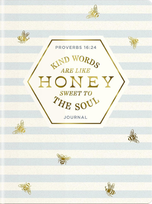 Kind Words Are Like Honey Sweet To The Soul Journal