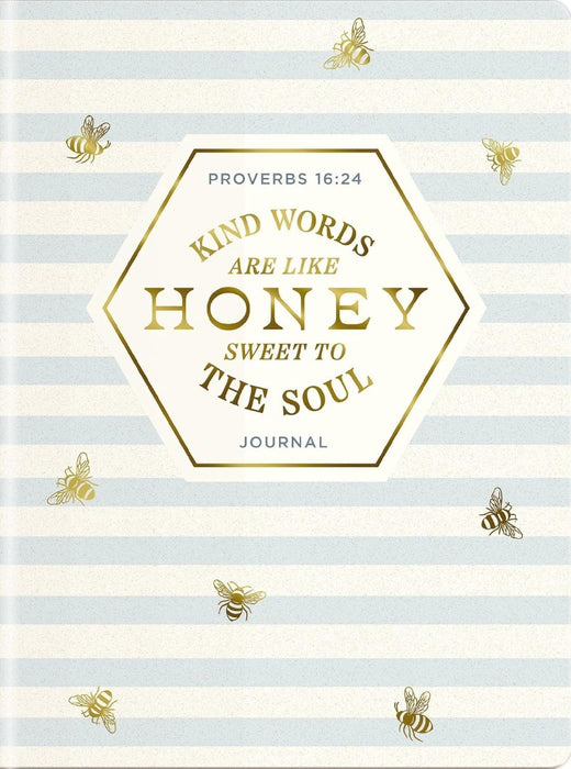 Kind Words Are Like Honey Sweet To The Soul Journal