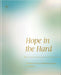 Hope In The Hard