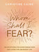 Whom Shall I Fear?