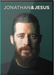 Jonathan & Jesus DVD