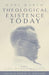 Theological Existence Today And Other Essays