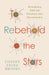 To Rebehold the Stars