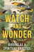 Watch and Wonder