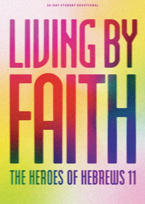 Living By Faith Teen Devotional