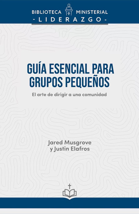 Guía Esencial Para Grupos Pequeños
