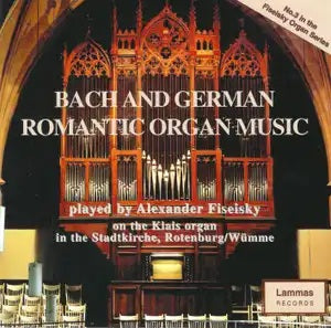 Bach and German Romantic Organ Music CD