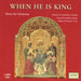 When He Is King CD
