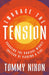 Embrace the Tension