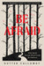 Be Afraid