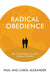 Radical Obedience