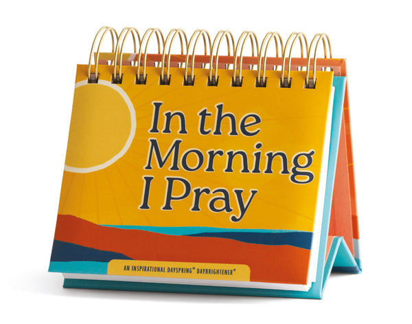 DayBrightener: In The Morning I Pray