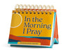 DayBrightener: In The Morning I Pray
