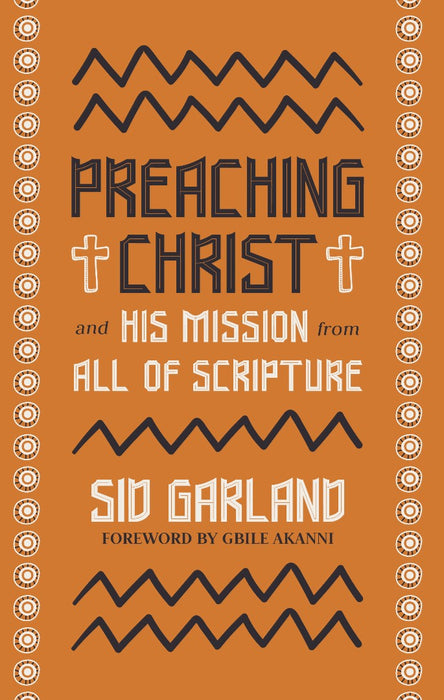 Preaching Christ and His Mission From All of Scripture