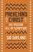 Preaching Christ and His Mission From All of Scripture