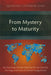 From Mystery to Maturity