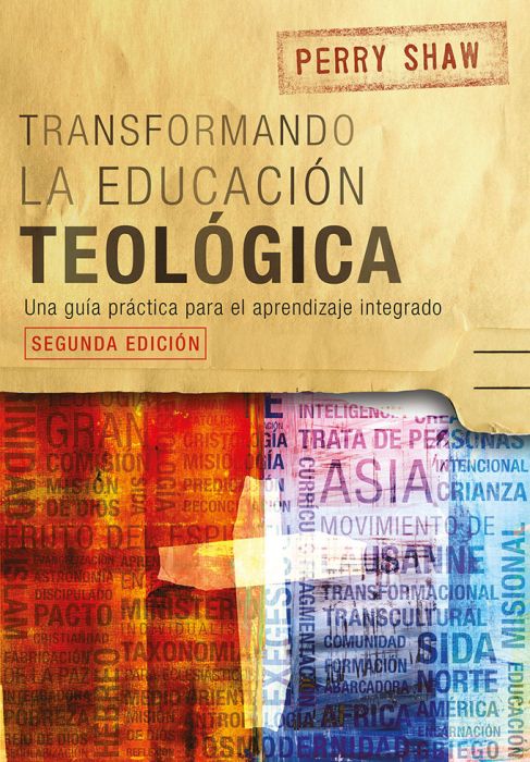Transformado la educación teológica, segunda edición