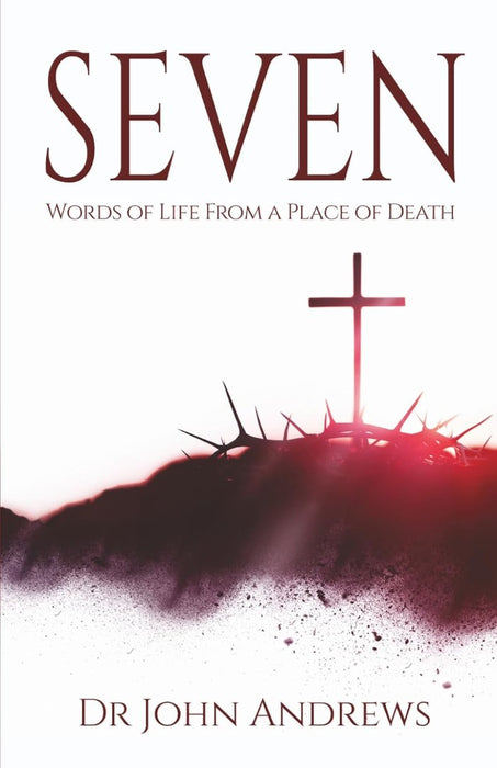 SEVEN – Words of Life from a Place of Death