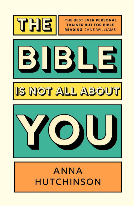 The Bible is Not All About You