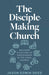 The Disciple-Making Church