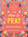 The How to Pray Devotional