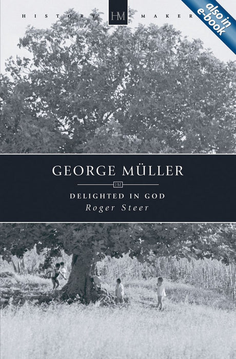 George Muller Delighted In God