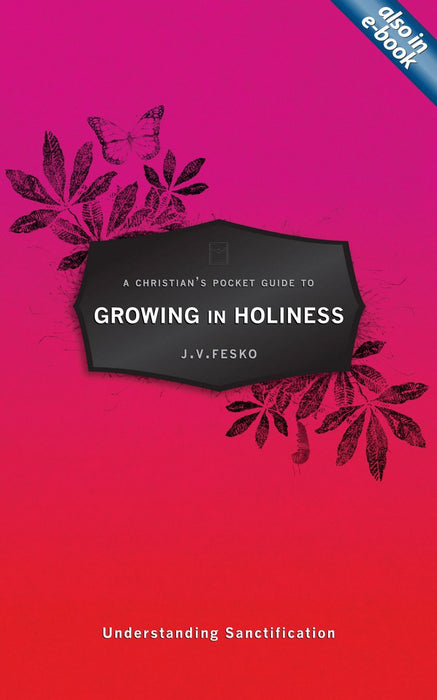 A Christian's Pocket Guide To Growing In Holiness
