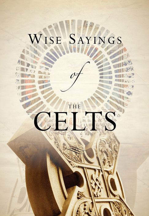 Wise Sayings Of The Celts