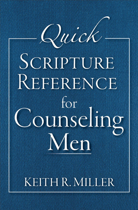 Quick Scripture Reference For Counseling Men