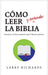 Como Leer (Y Entender) La Biblia