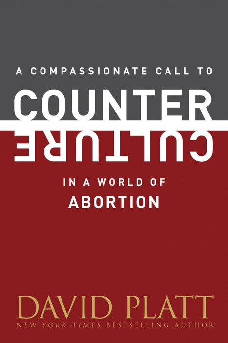 Compassionate Call To Counter Culture In A World Of Abortion