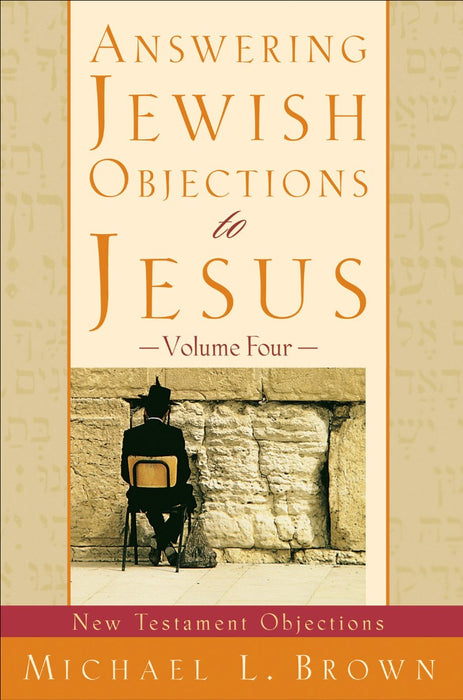 Answering Jewish Objections To Jesus, Volume 4